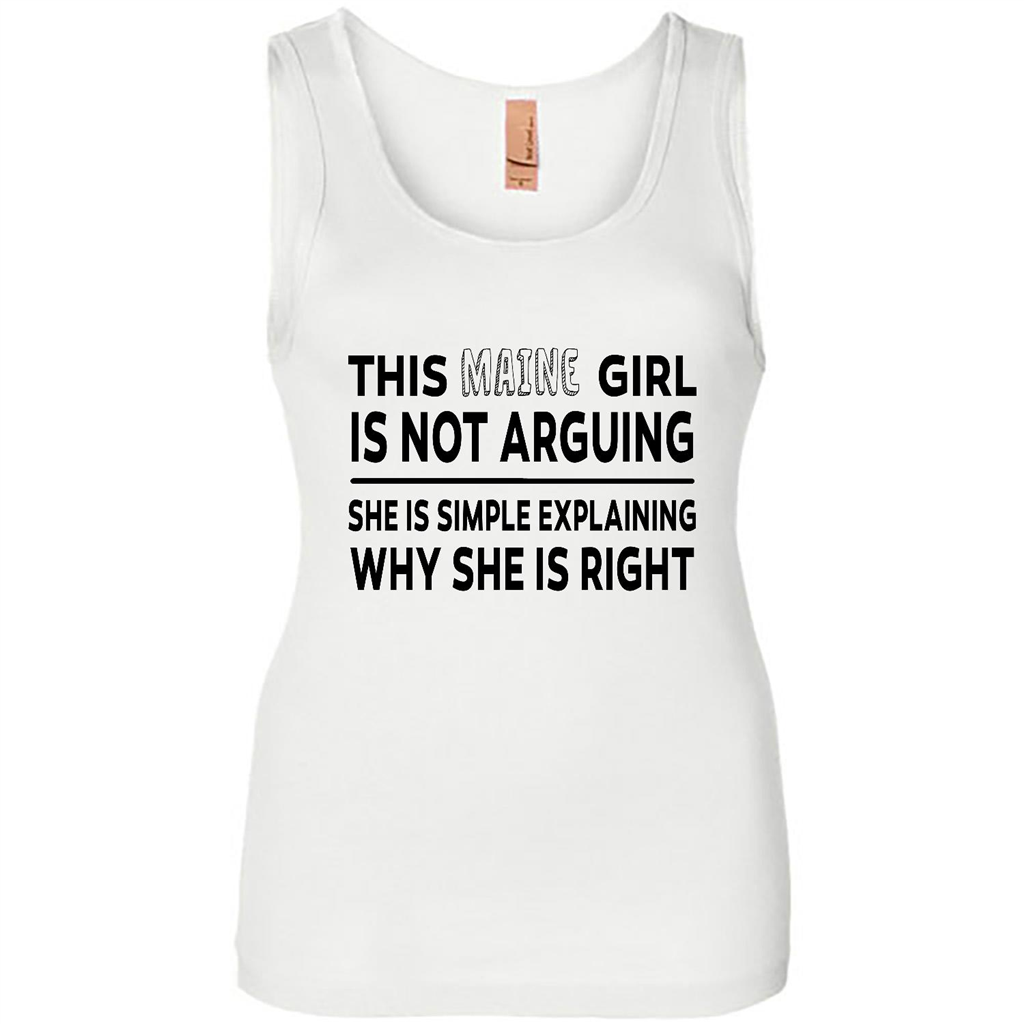 This Maine Girl Is Not Arguing She Is Simple Explaining Why - Tank Shirts