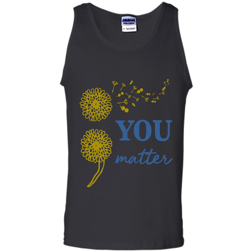 You Matter, Suicide, Dandelion Graphic Design A - Canvas Unisex Tank Shirts