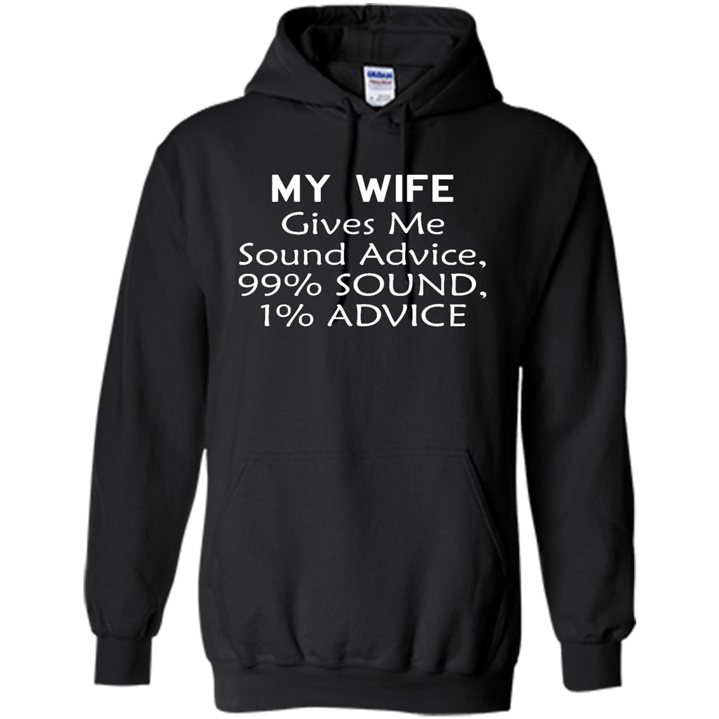 My Wife Gives Me Sound Advice 99% Sound 1% Advice - Heavy Blend Shirts