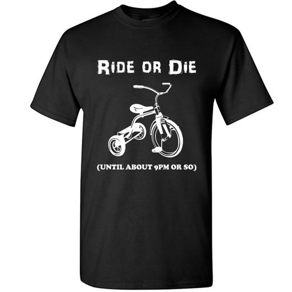 Ride Or Die Until About 9pm Or So Baby Bike - Short Sleeve Shirt