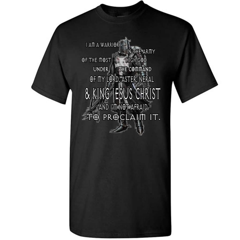 I Am A Warrior In The Army Of The Most High God Under King Jesus Christ 1 - Short Sleeve Shirt