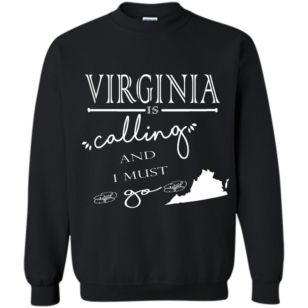 Virginia Is Calling And I Must Go - Crewneck 