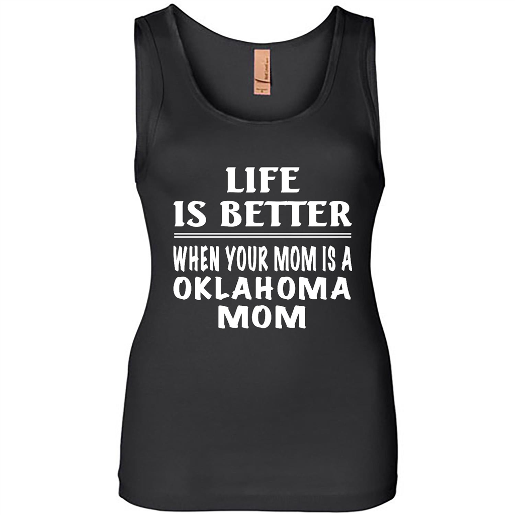 Life Is Better When Your Mom Is A Oklahoma Mom - Tank Shirts