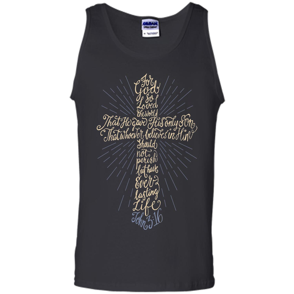 For God So Loved The World That He Gave His Only Begotten Son John 3 16 - Canvas Unisex Tank Shirts