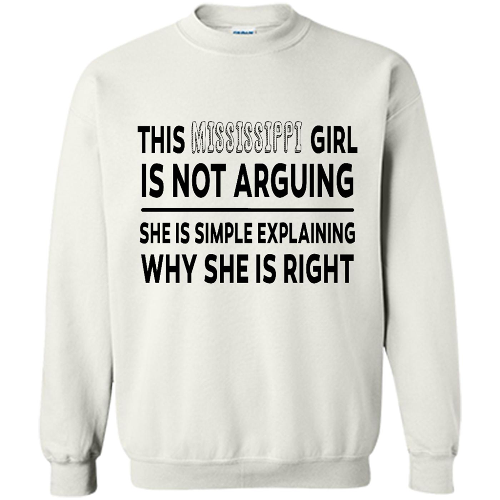 This Mississippi Girl Is Not Arguing She Is Simple Explaining Why - Crewneck 