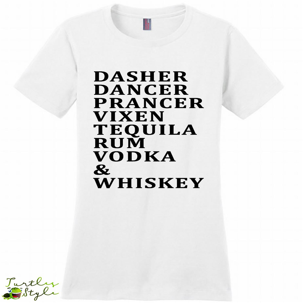 Christmas Gift, Dasher Dancer Prancer Vixen Tequila Rum Vodka And Whiskey - District Made Shirt