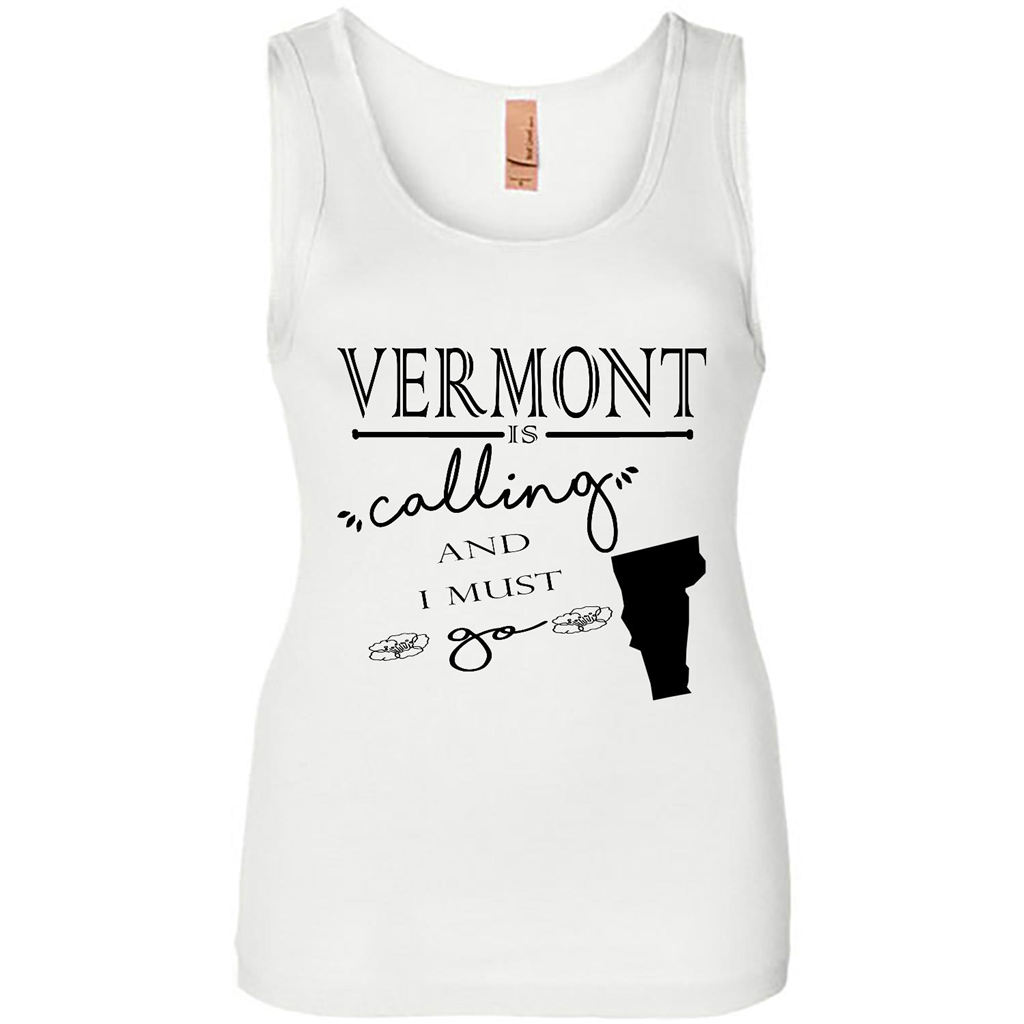 Vermont Is Calling And I Must Go - Tank Shirts