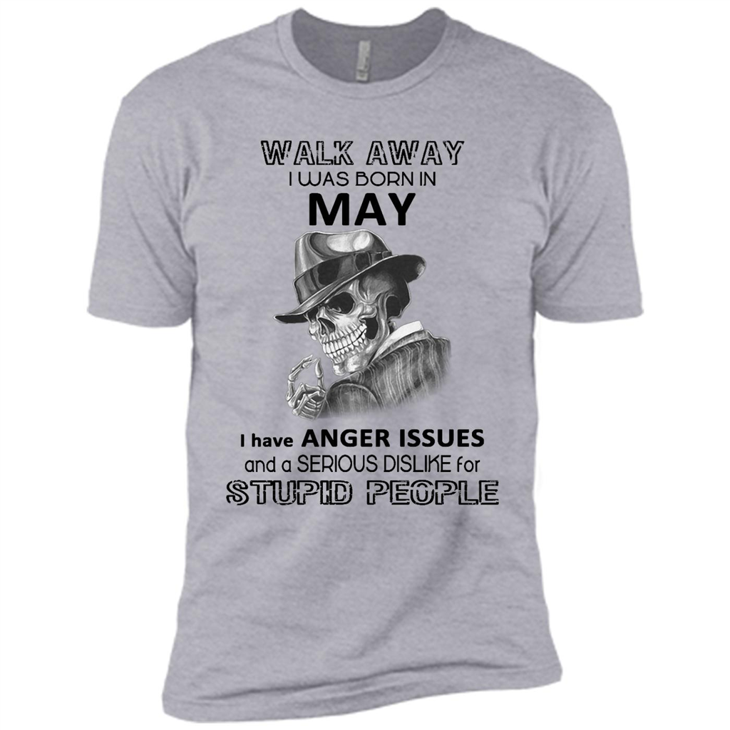 Walk Away I Was Born In May I Have Anger Issues - Canvas Unisex Usa Shirt