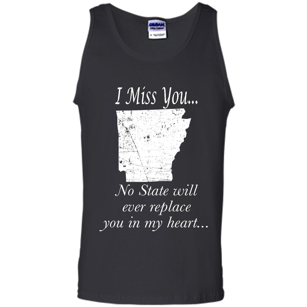 I Miss You Arkansas State, No State Will Ever Replace You In My Heart - Canvas Unisex Tank Shirts