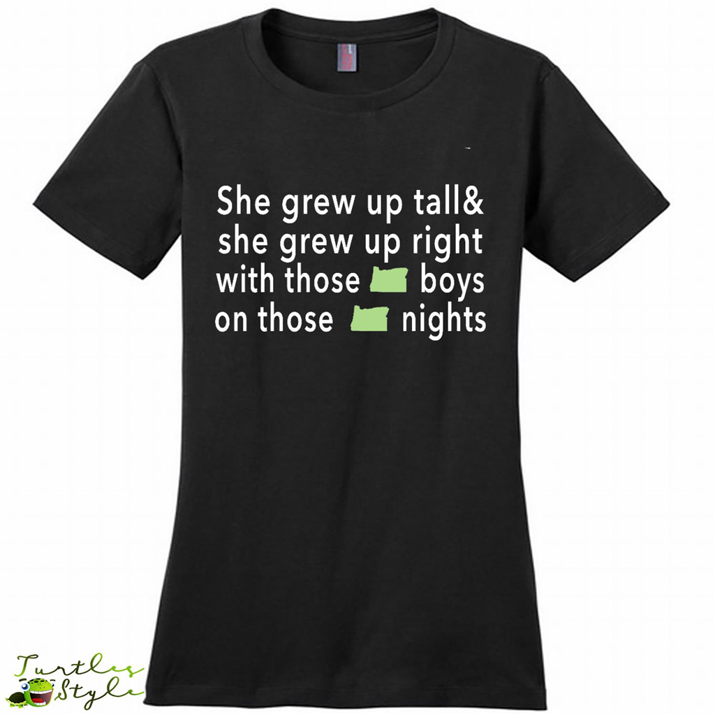 She Grew Up On Those Oregon Nights - District Made Woman Shirt