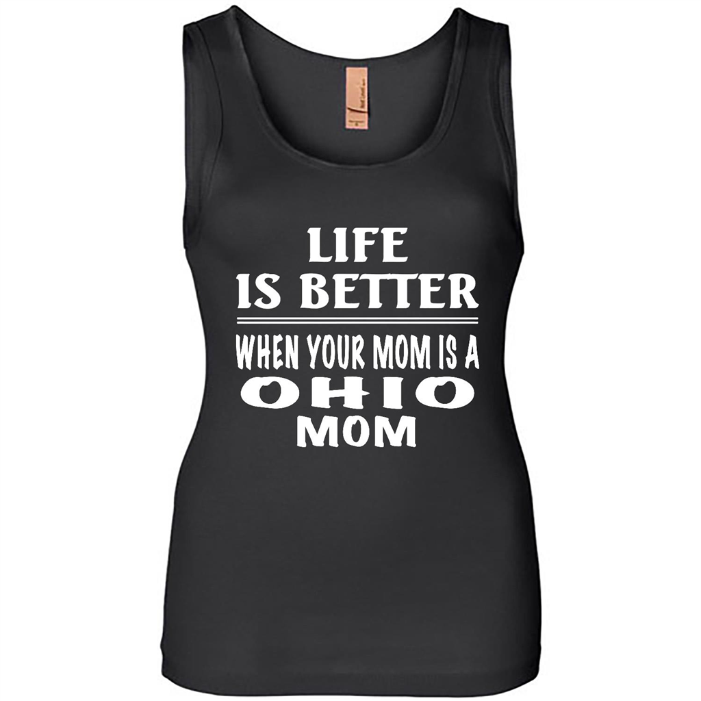 Life Is Better When Your Mom Is A Ohio Mom - Tank Shirts