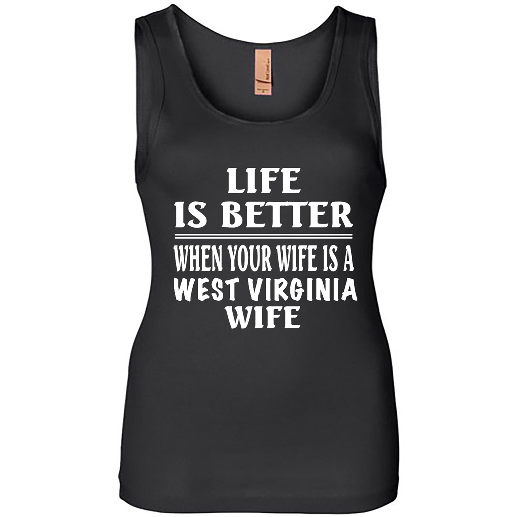 Life Is Better When Your Wife Is A West Virginia Wife - Tank Shirts