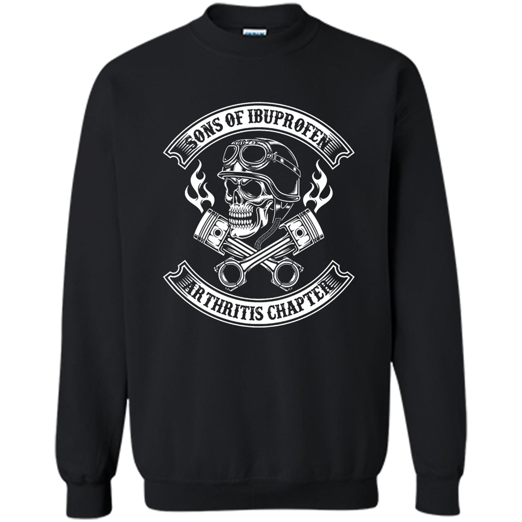 Sons Of Ibuprofen Arthritis Chapter Cool Biker Saying - Crewneck Shirts