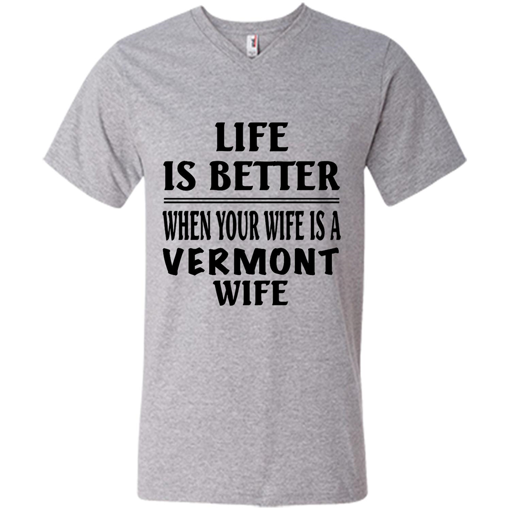 Life Is Better When Your Wife Is A Vermont Wife - Canvas Unisex Shirt