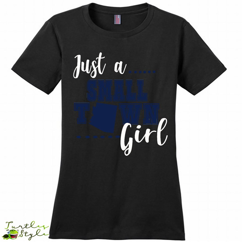 Just A Town Arizona Girl - District Made Shirt