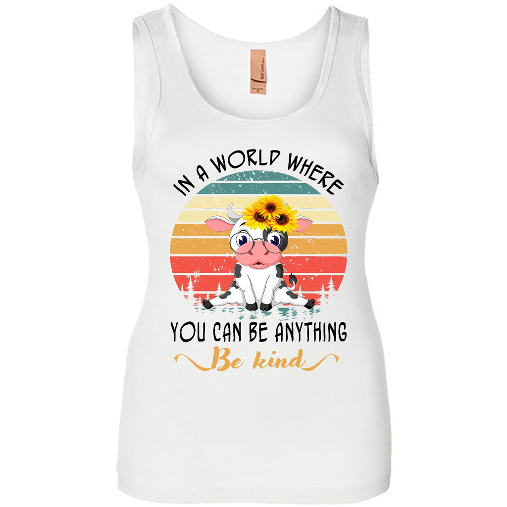 Baby Cow In A World Where You Can Be Anything Be Kind, Sunflower - Tank Shirts