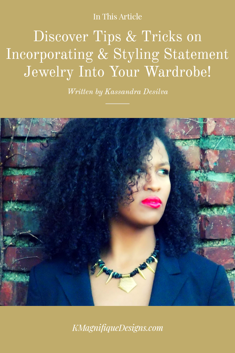 Beginners Guide On How To Style Statement Jewelry by KMagnifiqueDesigns