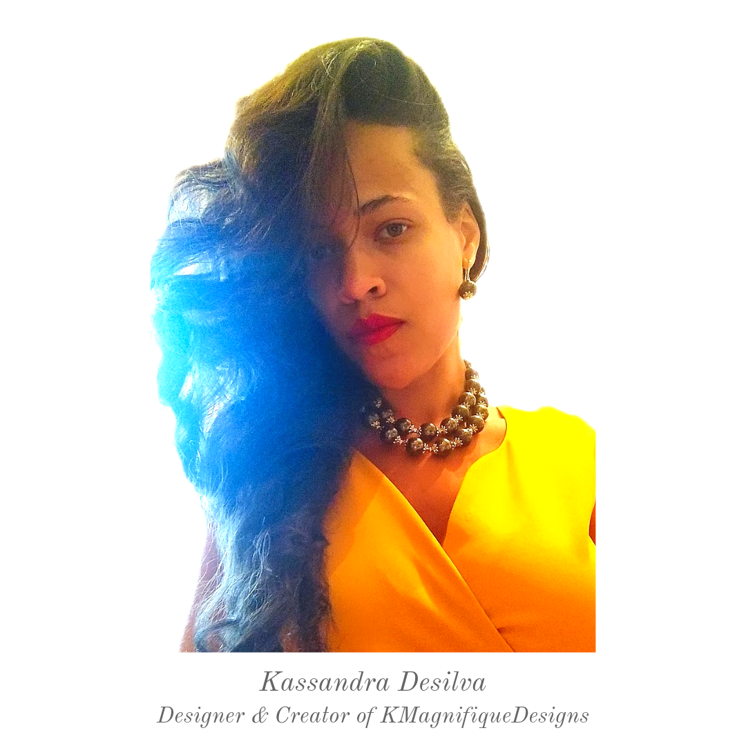 KMagnifiqueDesigns' designer and creator Kassandra Desilva