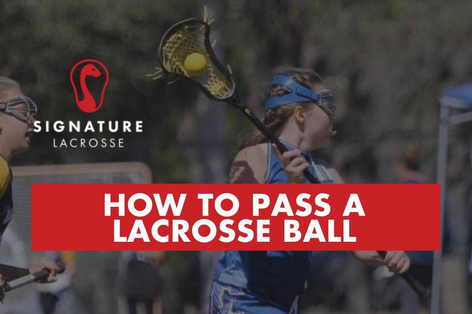 How to Pass a Lacrosse Ball | Signature Lacrosse
