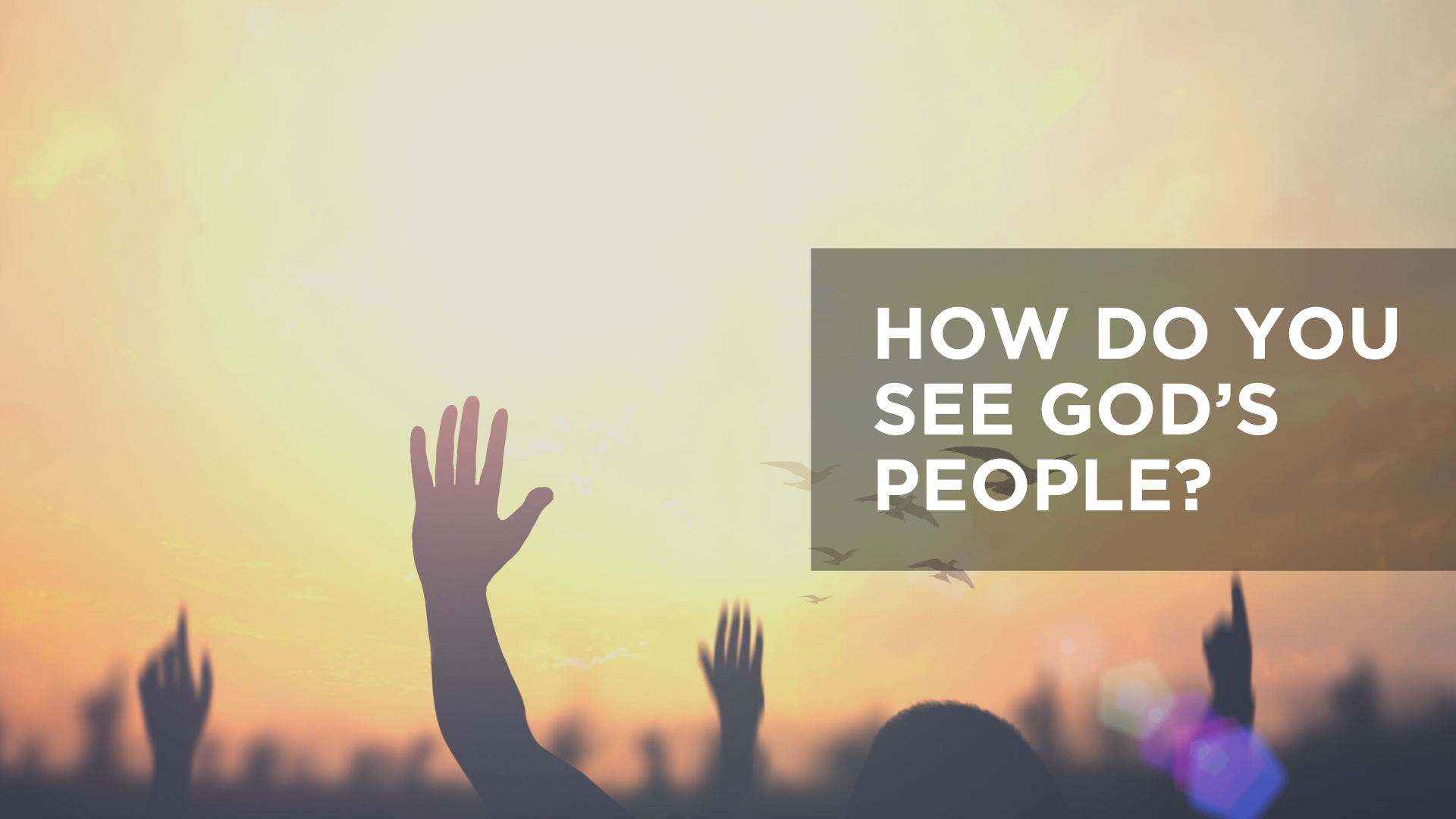 How Do You See God's People?