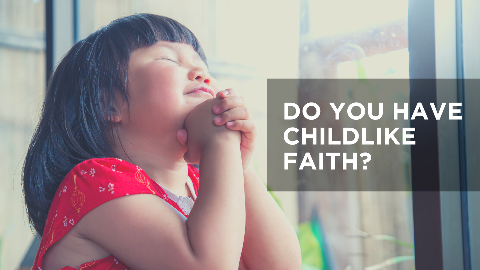 Do You Have Childlike Faith?