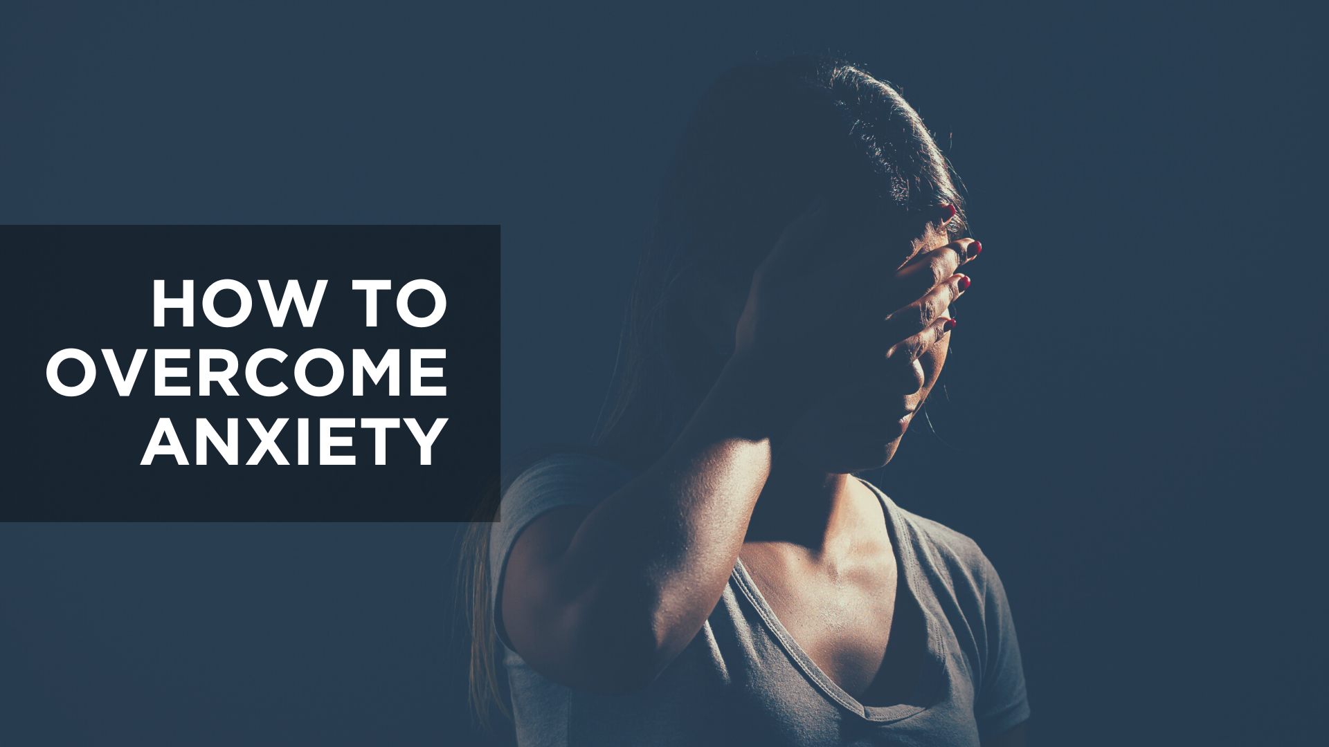 How to Overcome Anxiety