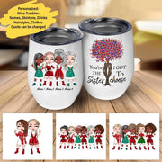 Personalized Wine Tumbler you're the sister i got to choose, Christmas Gift For Best Friend BTTP061022