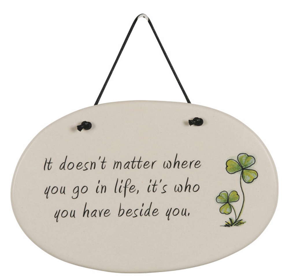 Image of Who You Have Beside You Plaque