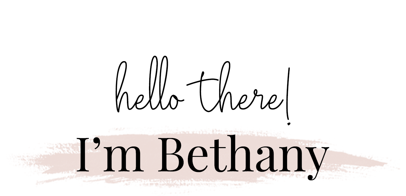 Hello there! I'm Bethany!