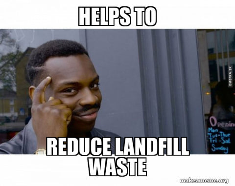 Picture of a man pointing his finger at his head saying. Text over image saying 'helps to reduce landfill waste'.