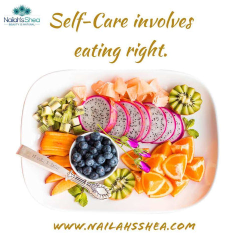 Self-Care Eating Right - Nailah's Shea