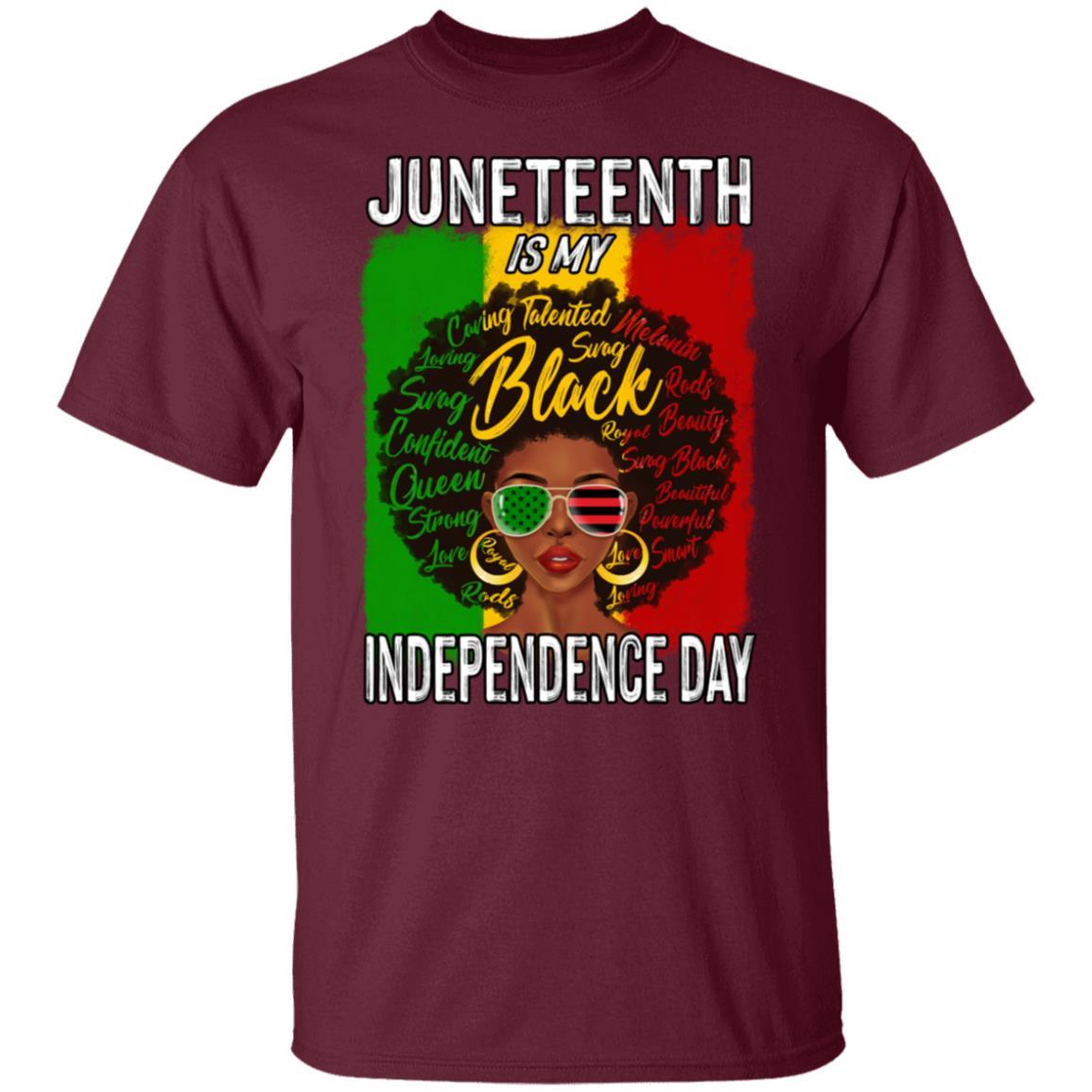 Juneteenth Is My Independence Day T-Shirt Apparel CustomCat Unisex Tee Maroon S