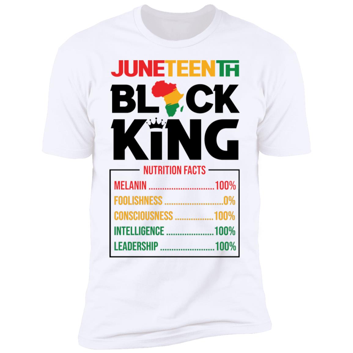 Juneteenth Black King Nutrition Facts T-shirt Apparel Gearment Premium T-Shirt White S