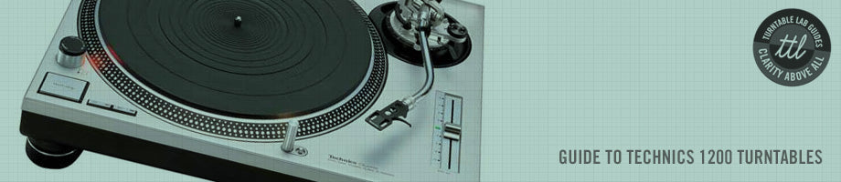 Guide to Technics 1200 Turntables