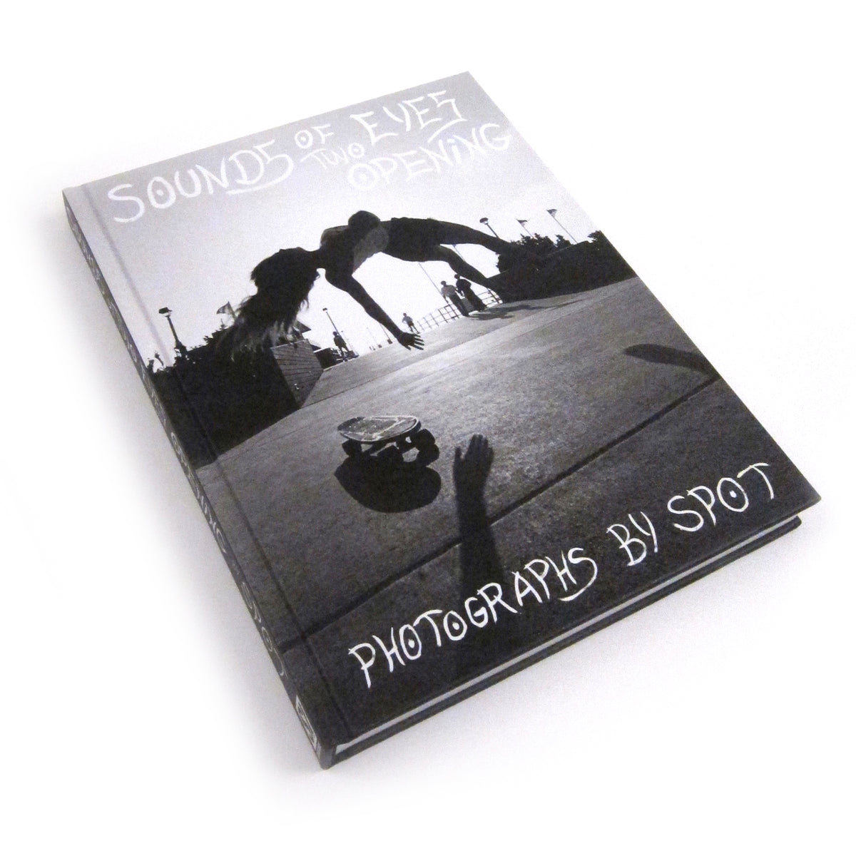 Spot: Sounds of Two Eyes Opening - Southern California Life Skate / Beach /  Punk 1969-1982 Book