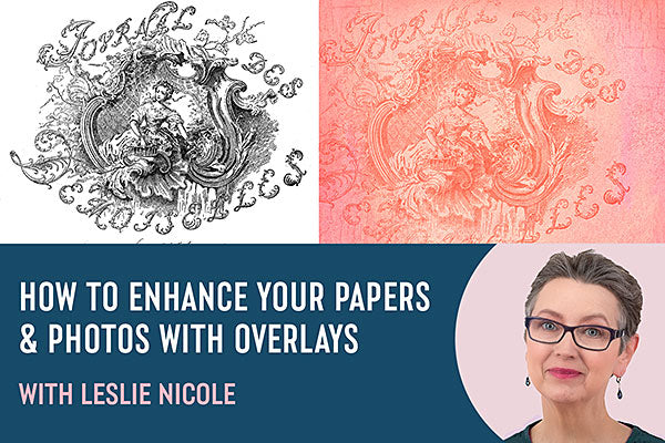 How to Enhance Your Papers and Photos With Overlays With Leslie Nicole