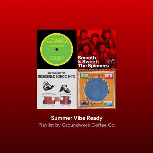Groundwork Summer Vibe Playlist