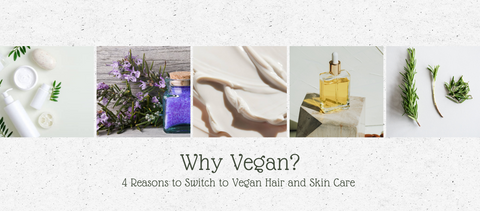 4 reasons to switch to vegan hair and skin products