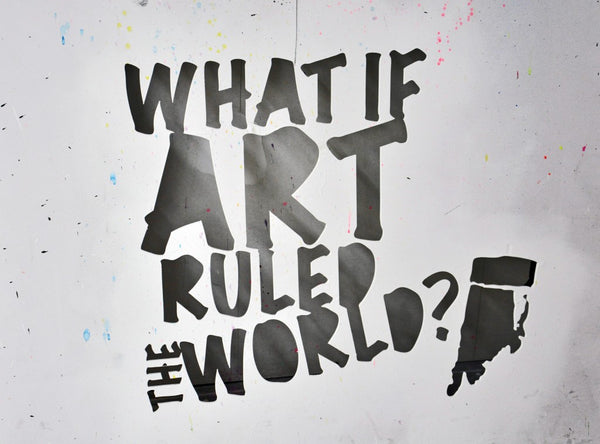 What if Art Ruled the World