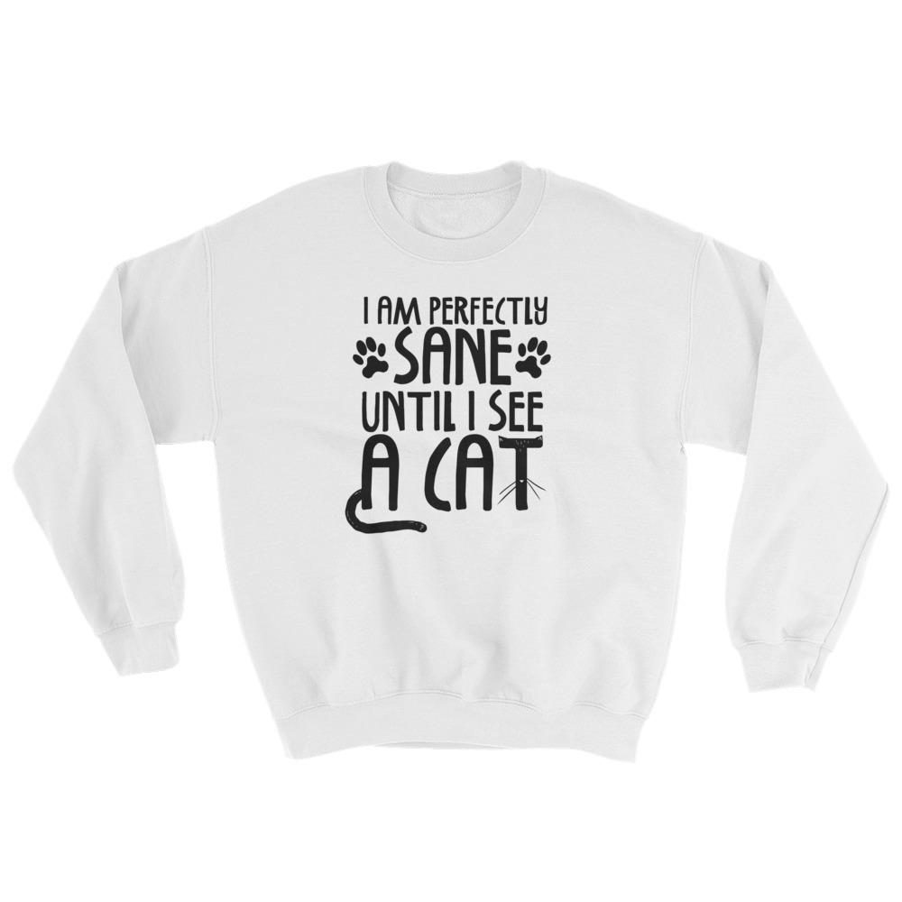 Am Sane Until Cat Funny Cats Light Colors T Shirt