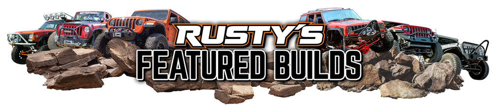 Rusty's Off Road Featured Builds