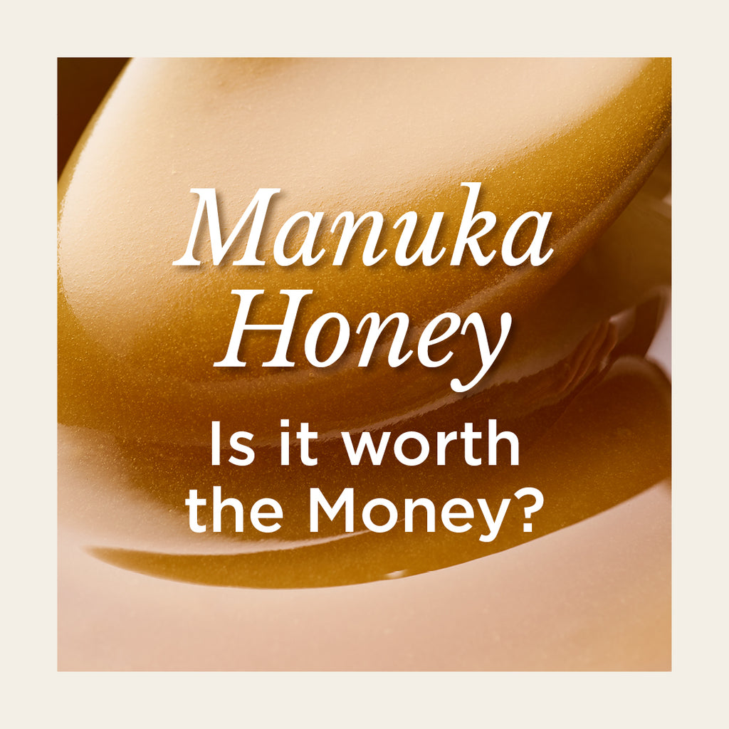 Manuka Honey - Is it worth the money?