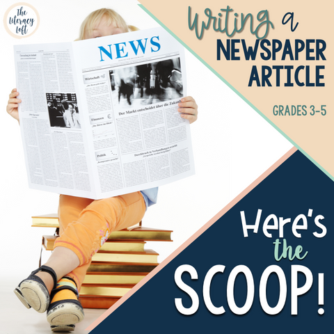 Newspaper Article Writing Unit Here S The Scoop The Literacy Loft
