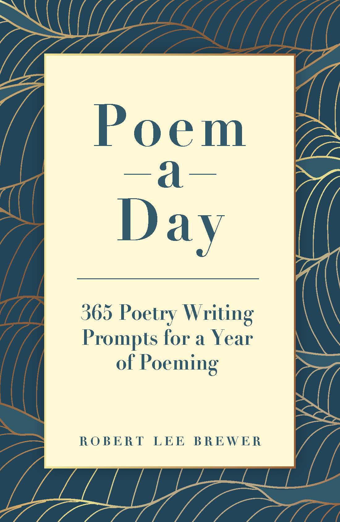 Poem-a-Day: 365 Poetry Writing Prompts for a Year of Poeming – Writer's ...