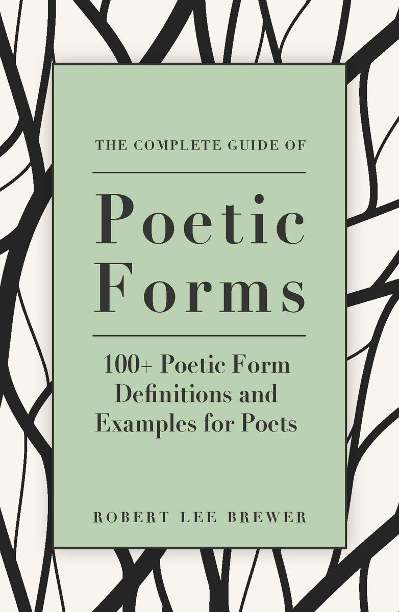The Complete Guide of Poetic Forms: 100+ Poetic Form Definitions – Writer's  Digest Shop