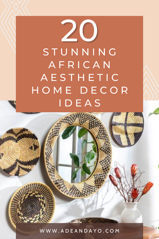 20 stunning African aesthetic home decor ideas