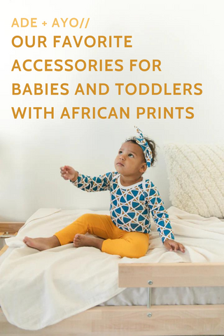 African print accessories for babies and toddlers | Ade + Ayo