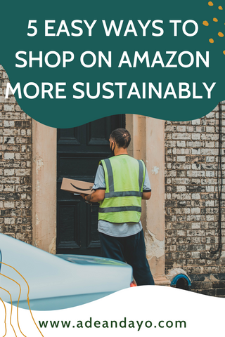 Easy Ways to Shop on Amazon More Sustainably
