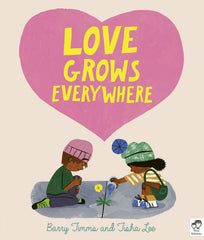 Love Grows Everywhere | Books to teach your kids about unconditional love