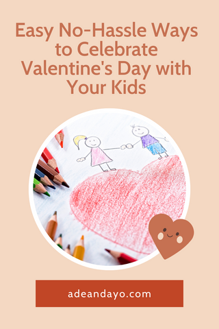 easy ways to celebrate Valentine's Day with your kids